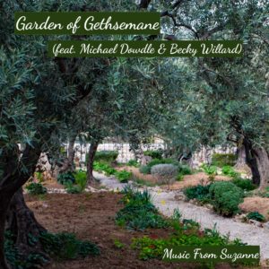 Garden of Gethsemane (feat. Becky Willard)<br>Suzanne Hodson