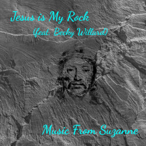 Jesus is My Rock (feat. Becky Willard)<br>Suzanne Hodson