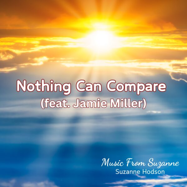 Nothing Can Compare (feat. Jamie Miller)<br>Suzanne Hodsoon